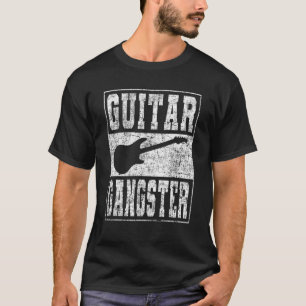 Guitar Player Saying Guitar Gangster T-Shirt