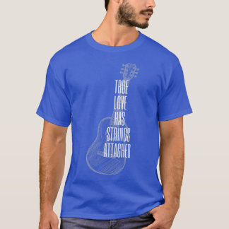 Guitar Player True Love Strings Attached - Guitar5 T-Shirt