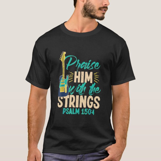 Guitar - Praise him with the strings Guitar -kTNod T-Shirt (Front)