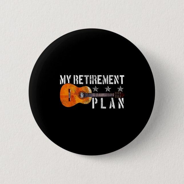 Guitar Retirement Plan - Funny Gift For Retired Gu 2 Inch Round Button (Front)