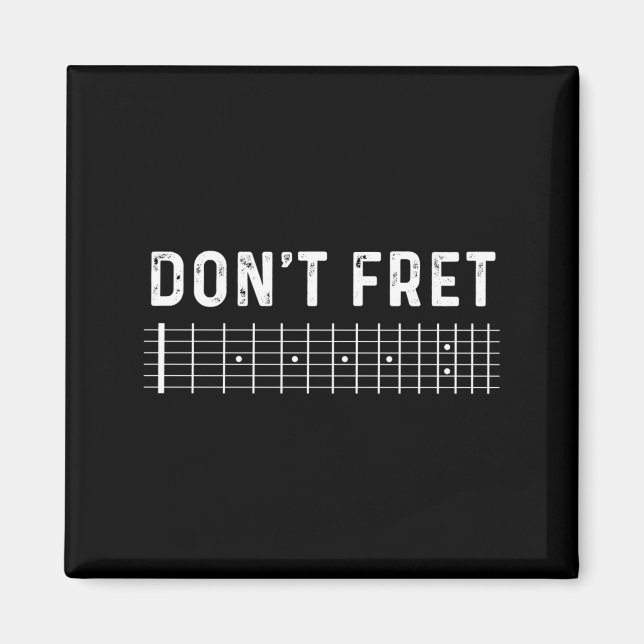 Guitar Shirt Don't Fret Long Sleeve  Magnet (Front)