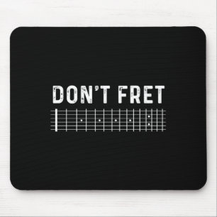 Guitar Shirt Don't Fret Long Sleeve Mouse Pad
