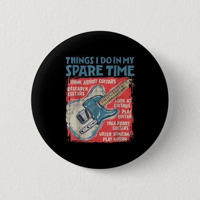 Guitar Things I Do In My Spare Time Funny Electric 2 Inch Round Button (Front)