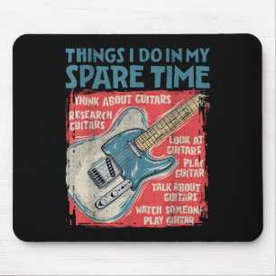 Guitar Things I Do In My Spare Time Funny Electric Mouse Pad