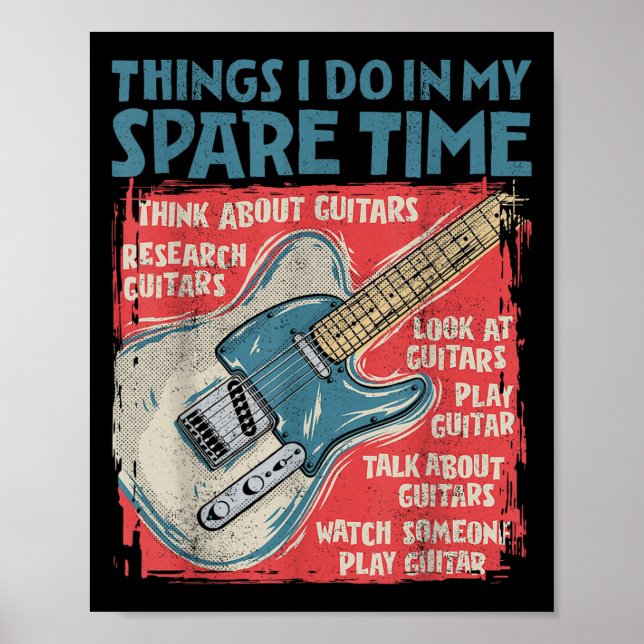 Guitar Things I Do In My Spare Time Funny Electric Poster (Front)