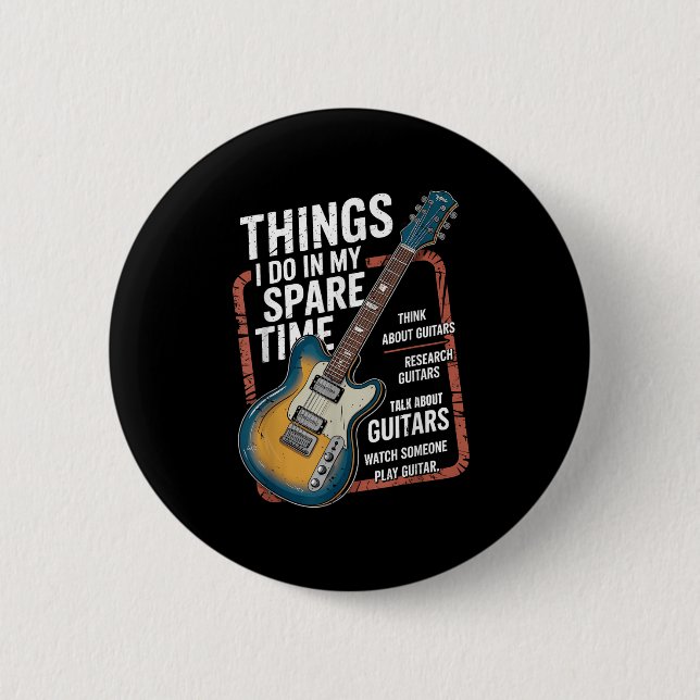 Guitar Things I Do In My Spare Time Funny Guitaris 2 Inch Round Button (Front)