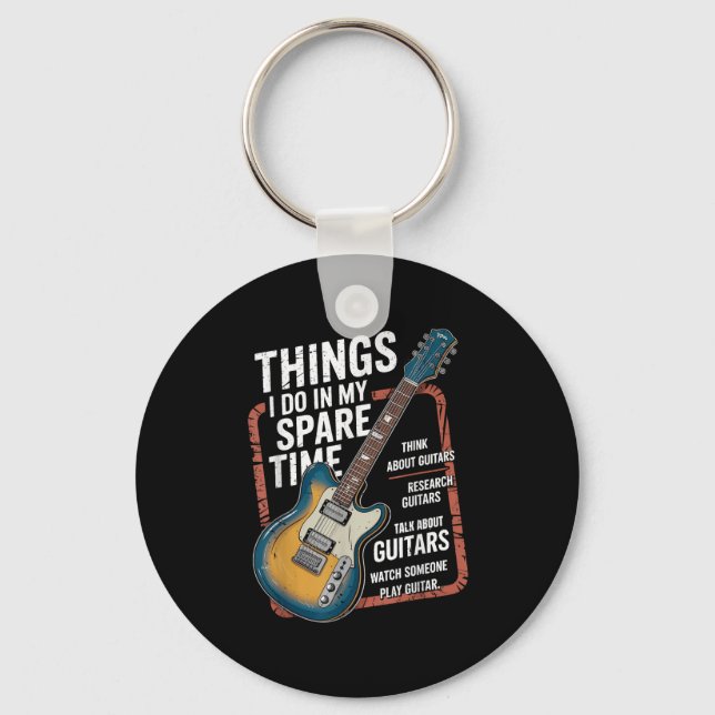 Guitar Things I Do In My Spare Time Funny Guitaris Keychain (Front)