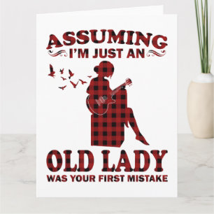 Guitar Woman Assuming I'm Just An Old Lady Was You Card