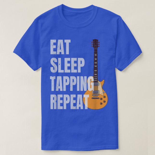 Guitarist Guitar Player Eat Sleep Tapping Repeat 1 T-Shirt (Design Front)