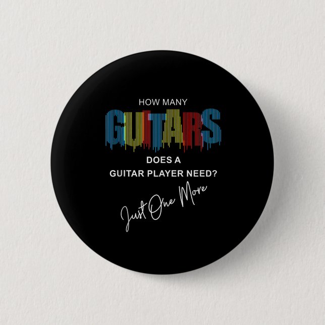 Guitarist How Many Guitars Does Birthday 2 Inch Round Button (Front)