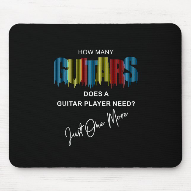 Guitarist How Many Guitars Does Birthday Mouse Pad (Front)