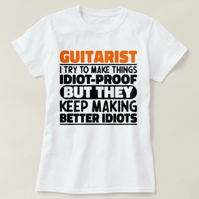 Guitarist I Try To Make Things Funny Sayings  T-Shirt (Design Front)