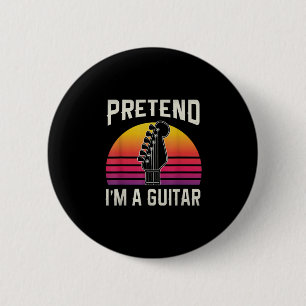 Guitarist Pretend I Am A Guitar Birthday 2 Inch Round Button