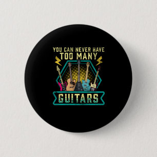Guitarist You Can Never Have Too Many Guitars Xmas 2 Inch Round Button