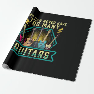 Guitarist You Can Never Have Too Many Guitars Xmas Wrapping Paper