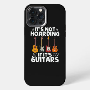 Guitarists It's Not Hoarding If It's Guitars iPhone 13 Pro Max Case