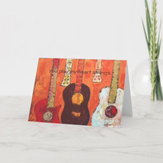 guitars, You play my heart strings. card