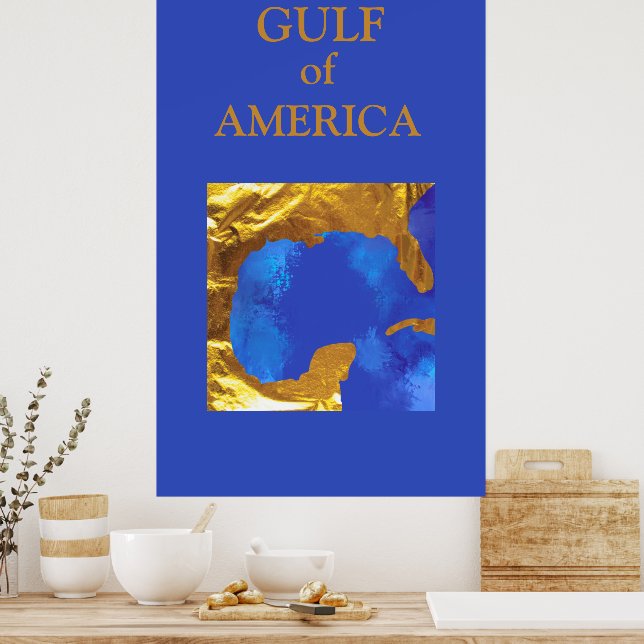 GULF OF AMERICA  POSTER (Kitchen)