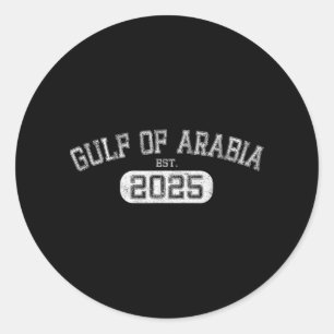 Gulf Of Arabia Est 2025 Trump Arabian Gulf Funny P Classic Round Sticker