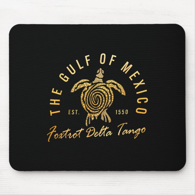 Gulf Of Funny Mexico Foxtrots Deltas Tangos Turtle Mouse Pad (Front)