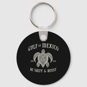 Gulf Of Mexico Be Salty And Resist 1 Keychain