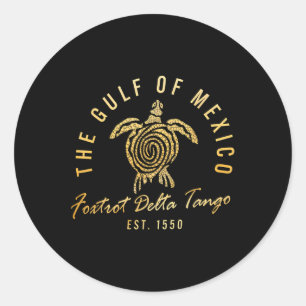 Gulf Of Mexico Foxtrots Deltas Tangos Gulf Of Mexi Classic Round Sticker