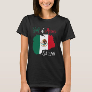 Gulf Of Mexico Map Mexican Flag Est. 1550 Design T-Shirt
