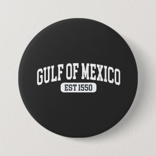 Gulf of Mexico Since 1550 America Humour 3 Inch Round Button
