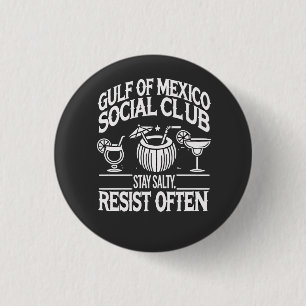 Gulf of Mexico Social Club Stay Salty Resist  1 Inch Round Button
