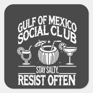 Gulf of Mexico Social Club Stay Salty Resist Square Sticker