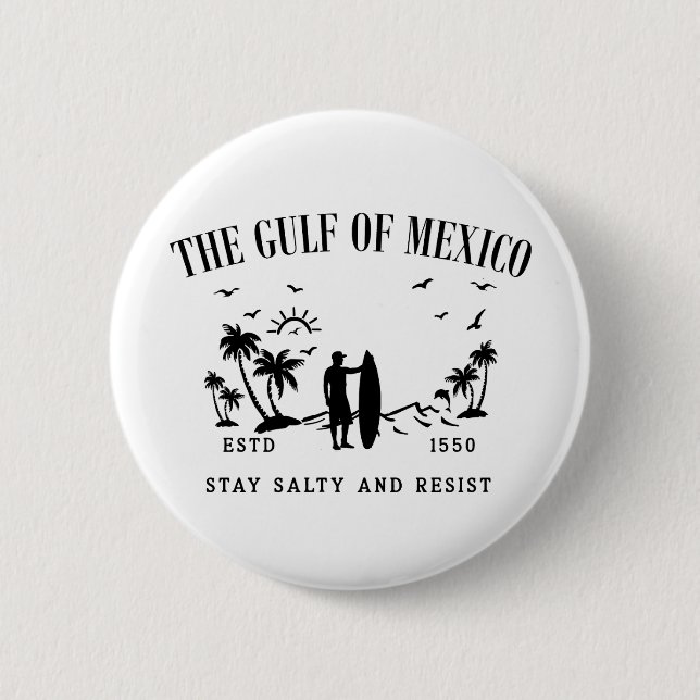 Gulf of Mexico stay salty and resist 2 Inch Round Button (Front)