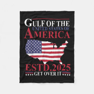Gulf Of Us America Estd 2025 Get Over It Patriotic Fleece Blanket