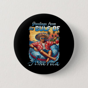 Gulf Of Usa America Trump Greeting From The Patrio 2 Inch Round Button