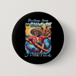 Gulf Of Usa America Trump Greeting From The Patrio 2 Inch Round Button