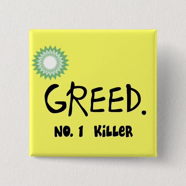 Gulf Oil Spill "Greed"  Products 2 Inch Square Button (Front)