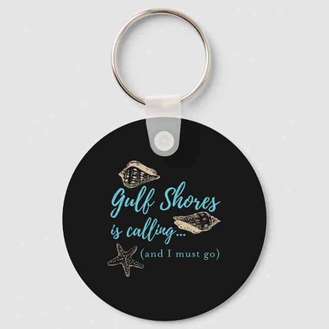 Gulf Shores Alabyma Is Calling  Keychain (Front)