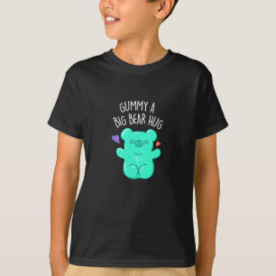 Gummy A Big Bear Hug Funny Candy Pun Dark BG T-Shirt
