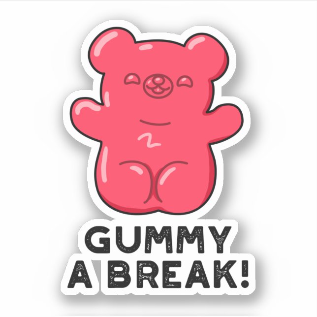 Gummy A Break Funny Candy Pun  (Front)