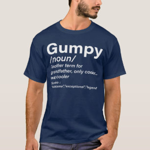 Gumpy Definition Grandpa Funny Men Women Boys Girl T-Shirt
