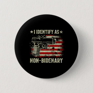 Gun American Flag Funny I Identify As Non-bidenary 2 Inch Round Button