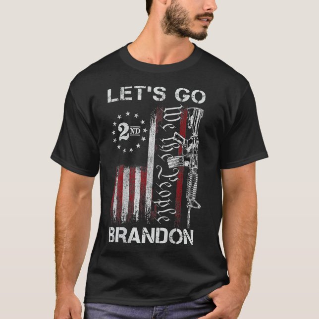 Gun American Flag Patriots Let's Go Brandon T-Shir T-Shirt (Front)
