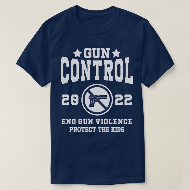Gun Control End Gun Violence Protect The Kids T-Shirt (Design Front)