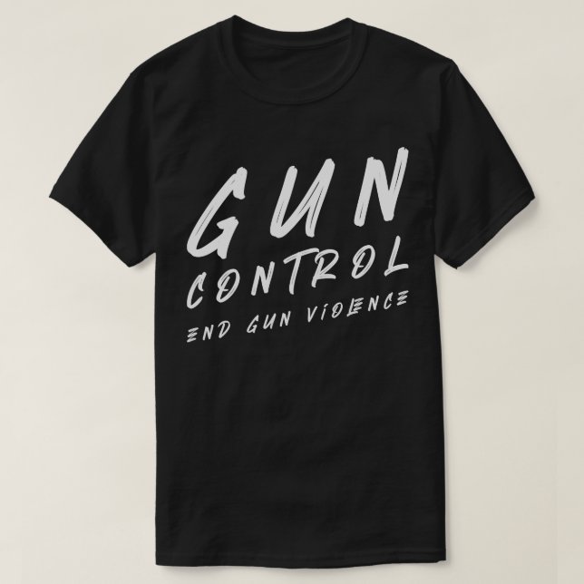 Gun Control End Gun Violence T-Shirt (Design Front)