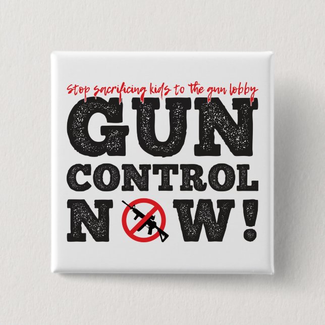 Gun Control Now! 2 Inch Square Button (Front)