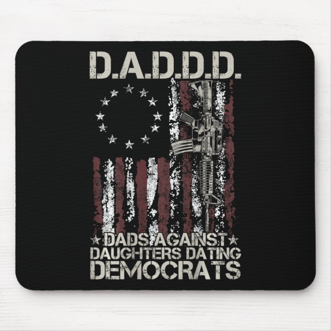 Gun Dads Against Daughters Dating Democrats (on Ba Mouse Pad (Front)