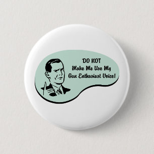 Gun Enthusiast Voice 2 Inch Round Button