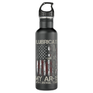 Gun Flag I Lubricate My Ar-15 With Liberal Tears ( 710 Ml Water Bottle