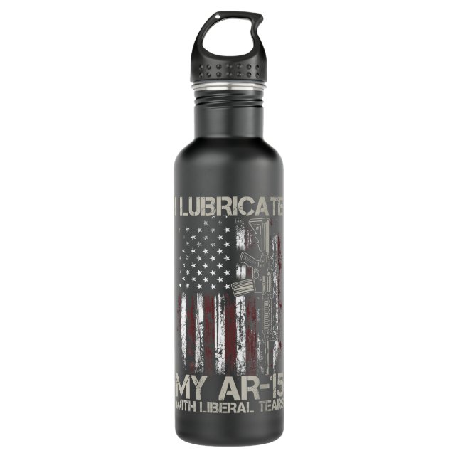 Gun Flag I Lubricate My Ar-15 With Liberal Tears ( 710 Ml Water Bottle (Front)