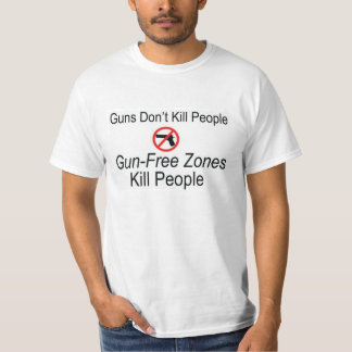 Gun Free Zones Kill People T-Shirt