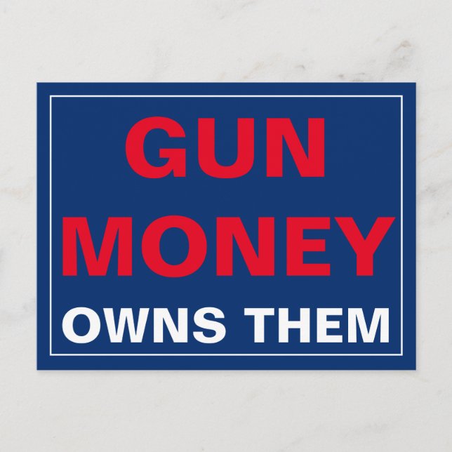 Gun Money Owns Them Gun Control Postcard (Front)